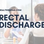 Rectal Discharge